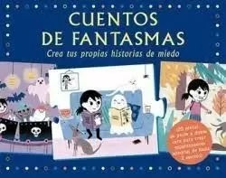 CUENTOS DE FANTASMAS CREA TUS PROPIAS HISTORIAS DE MIEDO