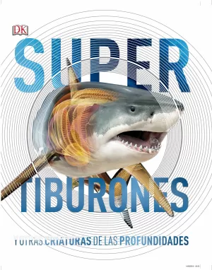 SUPERTIBURONES Y OTRAS CRIATURAS DE LAS PROFUNDIDA