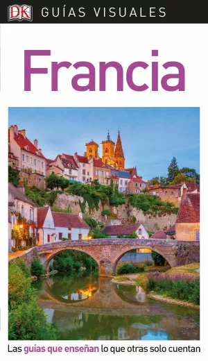 GUÍA VISUAL FRANCIA GUÍA VISUAL FRANCIA
