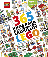 365 IDEAS PARA CONSTRUIR CON LADRILLOS LEGO NUEVA EDICION