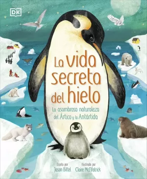 VIDA SECRETA DEL HIELO, LA VIDA SECRETA DEL HIELO, LA
