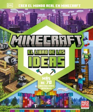 MINECRAFT: EL LIBRO DE LAS IDEAS MINECRAFT: EL LIBRO DE LAS IDEAS