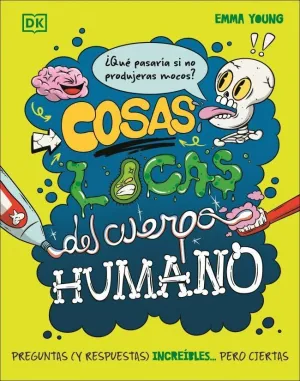 COSAS LOCAS DEL CUERPO HUMANO COSAS LOCAS DEL CUERPO HUMANO
