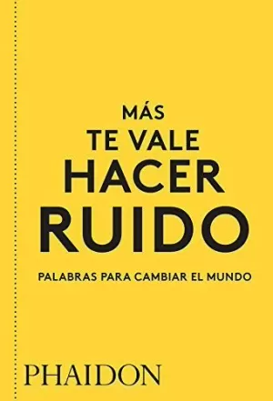 MAS TE VALE HACER RUIDO