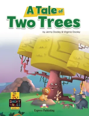 A TALE OF TWO TREES A TALE OF TWO TREES