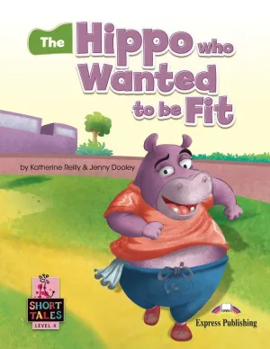 THE HIPPO WHO WANTED TO BE FIT THE HIPPO WHO WANTED TO BE FIT