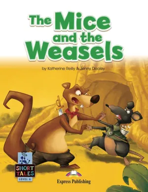 THE MICE AND THE WEASELS THE MICE AND THE WEASELS