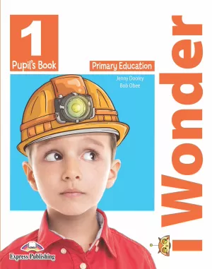 IWONDER 1 PUPIL?S BOOK IWONDER 1 PUPIL?S BOOK