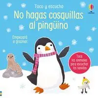 NO HAGAS COSQUILLAS AL PINGÜINO NO HAGAS COSQUILLAS AL PINGÜINO