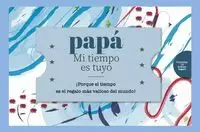 PAPÁ - MI TIEMPO ES TUYO