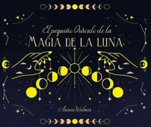 EL PEQUEÑO ORACULO DE LA MAGIA DE LUNA EL PEQUEÑO ORACULO DE LA MAGIA DE LUNA