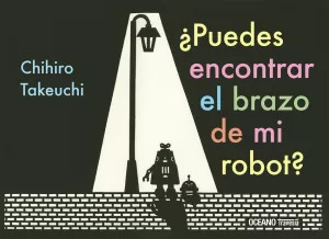 PUEDES ENCONTRAR EL BRAZO DE MI ROBOT? PUEDES ENCONTRAR EL BRAZO DE MI ROBOT?