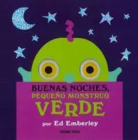 BUENAS NOCHES PEQUEÑO MONSTRUO VERDE BUENAS NOCHES PEQUEÑO MONSTRUO VERDE