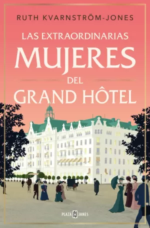 LAS EXTRAORDINARIAS MUJERES DEL GRAND HÔTEL LAS EXTRAORDINARIAS MUJERES DEL GRAND HÔTEL