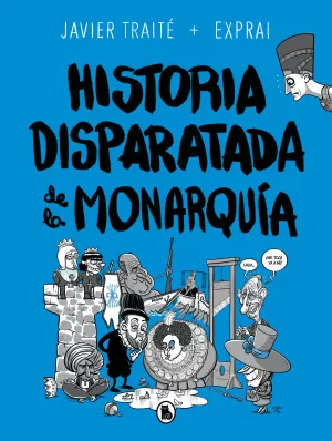 HISTORIA DISPARATADA DE LA MONARQUIA HISTORIA DISPARATADA DE LA MONARQUIA