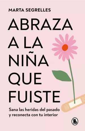 ABRAZA A LA NIÑA QUE FUISTE. M.SEGRELLES