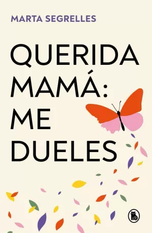 QUERIDA MAMA: ME DUELES