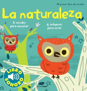 LA NATURALEZA. MI PRIMER LIBRO DE SONIDOS