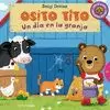 OSITO TITO. UN DIA EN LA GRANJA OSITO TITO. UN DIA EN LA GRANJA
