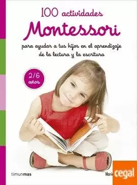 100 ACTIVIDADES MONTESSORI PARA AYUDAR A TUS HIJOS EN EL APRENDIZAJE DE LA LECTU