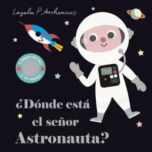 ¿DÓNDE ESTÁ EL SEÑOR ASTRONAUTA