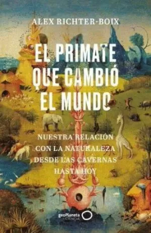 EL PRIMATE QUE CAMBIÓ EL MUNDO EL PRIMATE QUE CAMBIÓ EL MUNDO