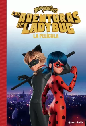 MIRACULOUS. LAS AVENTURAS DE LADYBUG. LA PELÍCULA