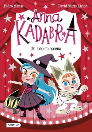 ANNA KADABRA 9. UN LOBO EN ESCENA