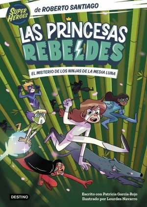 LAS PRINCESAS REBELDES 3. EL MISTERIO DE LOS NINJAS DE LA MEDIA LUNA