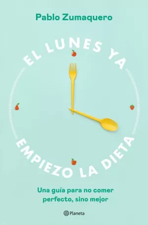 EL LUNES YA EMPIEZO LA DIETA