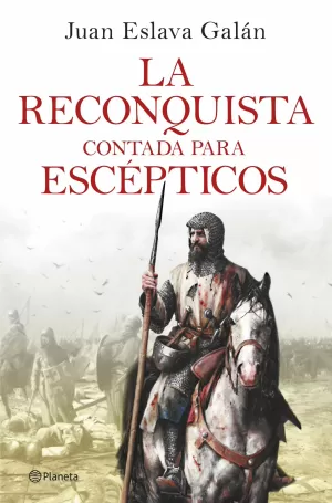 LA RECONQUISTA CONTADA PARA ESCÉPTICOS LA RECONQUISTA CONTADA PARA ESCÉPTICOS