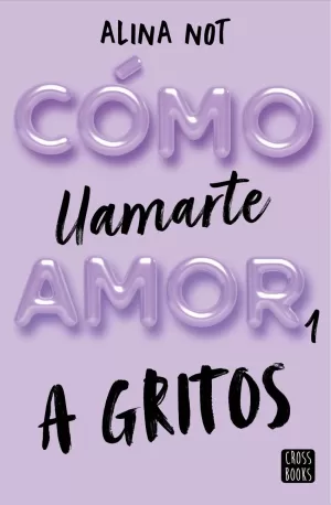 CÓMO LLAMARTE AMOR 1. A GRITOS CÓMO LLAMARTE AMOR 1. A GRITOS