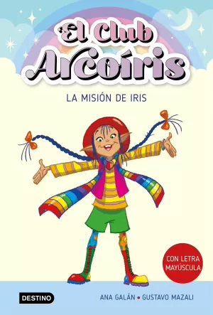 EL CLUB ARCOÍRIS 1. LA MISIÓN DE IRIS