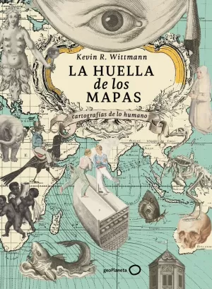LA HUELLA DE LOS MAPAS LA HUELLA DE LOS MAPAS