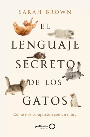 EL LENGUAJE SECRETO DE LOS GATOS