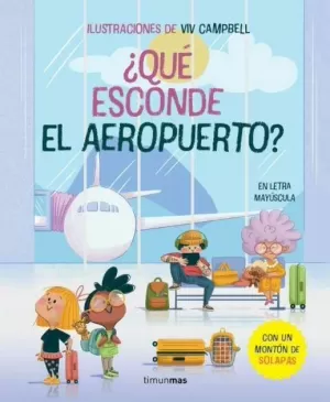 QUE ESCONDE EL AEROPUERTO? LIBRO CON SOLAPAS QUE ESCONDE EL AEROPUERTO? LIBRO CON SOLAPAS
