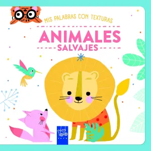 ANIMALES SALVAJES. MIS PALABRAS CON TEXTURAS ANIMALES SALVAJES. MIS PALABRAS CON TEXTURAS