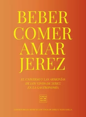 COMER, BEBER, AMAR JEREZ COMER, BEBER, AMAR JEREZ