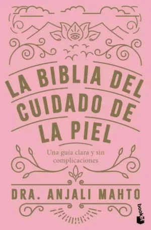 LA BIBLIA DEL CUIDADO DE LA PIEL LA BIBLIA DEL CUIDADO DE LA PIEL