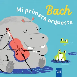 BACH. MI PRIMERA ORQUESTA BACH. MI PRIMERA ORQUESTA