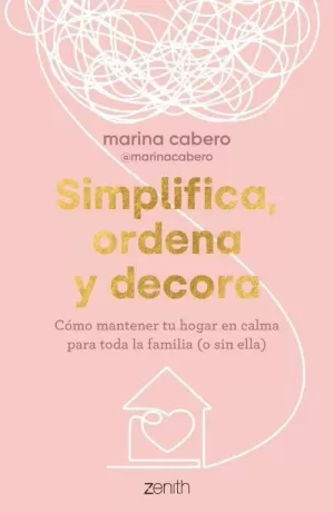 SIMPLIFICA, ORDENA Y DECORA SIMPLIFICA, ORDENA Y DECORA