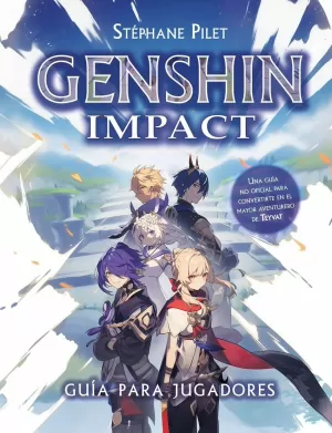 GENSHIN IMPACT. GUIA PARA JUGADORES