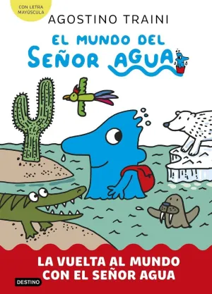 EL MUNDO DEL SEÑOR AGUA 3 LA VUELTA AL MUNDO CON EL SEÑOR AGUA