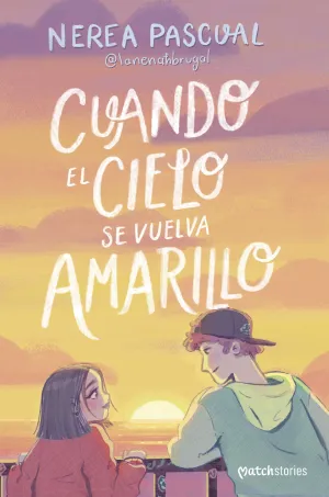 CUANDO EL CIELO SE VUELVA AMARILLO CUANDO EL CIELO SE VUELVA AMARILLO