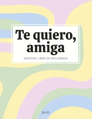 TE QUIERO, AMIGA TE QUIERO, AMIGA