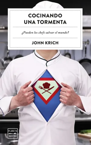 COCINANDO UNA TORMENTA: ¿PUEDEN LOS CHEFS SALVAR EL MUNDO?