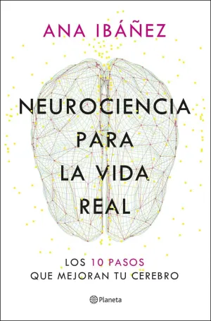 NEUROCIENCIA PARA LA VIDA REAL NEUROCIENCIA PARA LA VIDA REAL