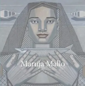 MARUJA MALLO. CATÁLOGO RAZONADO DE ÓLEOS MARUJA MALLO. CATÁLOGO RAZONADO DE ÓLEOS