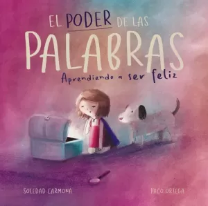 EL PODER DE LAS PALABRAS APRENDIENDO A SER FELIZ EL PODER DE LAS PALABRAS APRENDIENDO A SER FELIZ