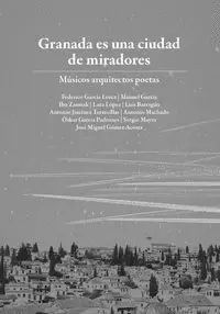 GRANADA ES UNA CIUDAD DE MIRADORES GRANADA ES UNA CIUDAD DE MIRADORES